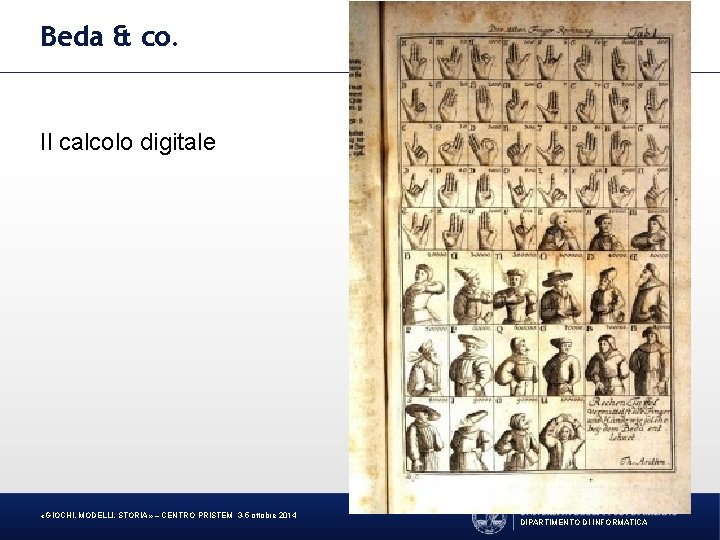 Beda & co. Il calcolo digitale «GIOCHI, MODELLI, STORIA» – CENTRO PRISTEM 3 -5