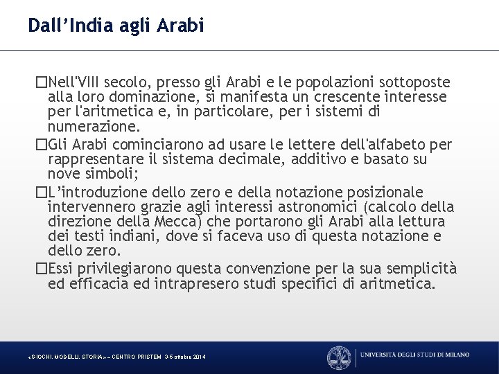 Dall’India agli Arabi �Nell'VIII secolo, presso gli Arabi e le popolazioni sottoposte alla loro