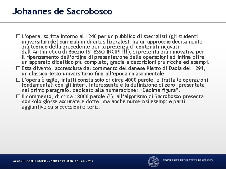 Johannes de Sacrobosco � L’opera, scritta intorno al 1240 per un pubblico di specialisti