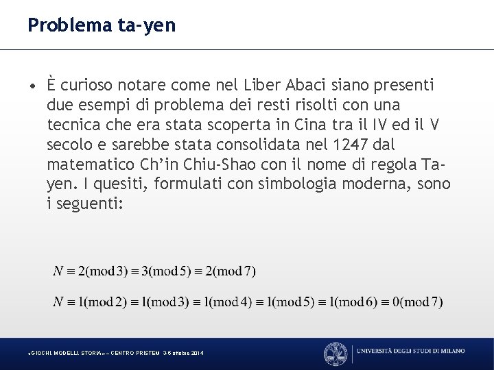 Problema ta-yen • È curioso notare come nel Liber Abaci siano presenti due esempi