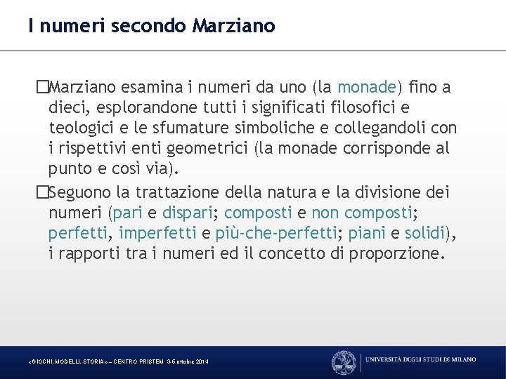 I numeri secondo Marziano �Marziano esamina i numeri da uno (la monade) fino a