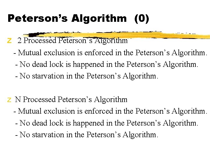 Peterson’s Algorithm (0) z 2 Processed Peterson’s Algorithm - Mutual exclusion is enforced in