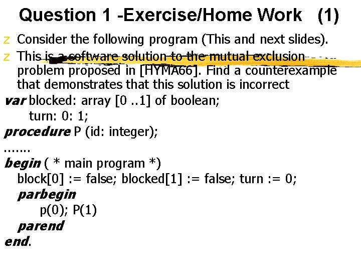 Question 1 -Exercise/Home Work (1) z Consider the following program (This and next slides).