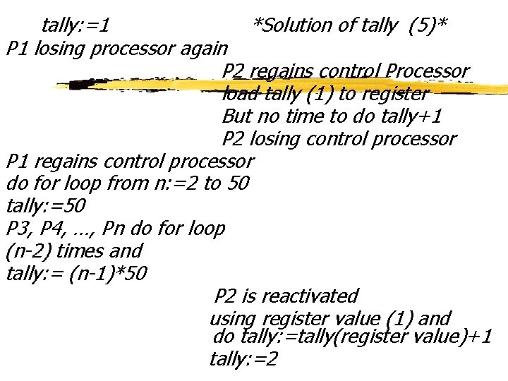 tally: =1 *Solution of tally (5)* P 1 losing processor again P 2 regains