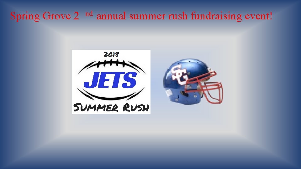Spring Grove 2 nd annual summer rush fundraising event! 