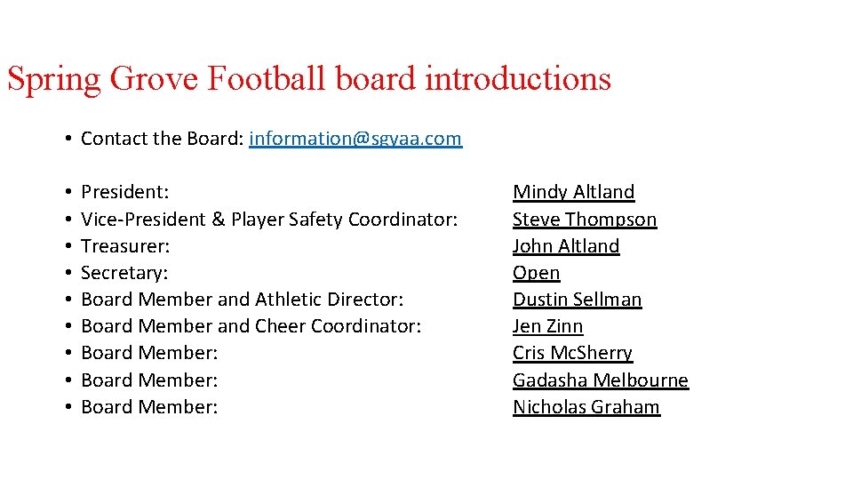 Spring Grove Football board introductions • Contact the Board: information@sgyaa. com • • •