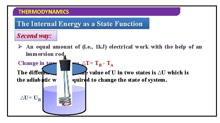 THERMODYNAMICS The Internal Energy as a State Function Second way: Ø An equal amount