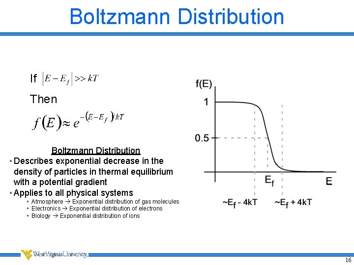 Boltzmann Distribution If Then Boltzmann Distribution • Describes exponential decrease in the density of