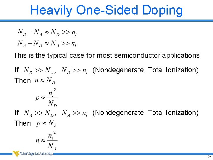 Heavily One-Sided Doping This is the typical case for most semiconductor applications If Then