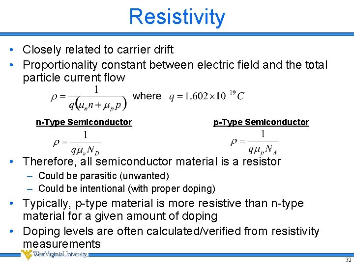 Resistivity • Closely related to carrier drift • Proportionality constant between electric field and