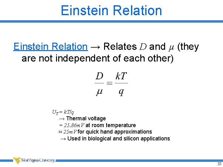 Einstein Relation → Relates D and µ (they are not independent of each other)