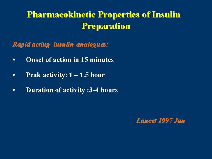 Pharmacokinetic Properties of Insulin Preparation Rapid acting insulin analogues: • Onset of action in