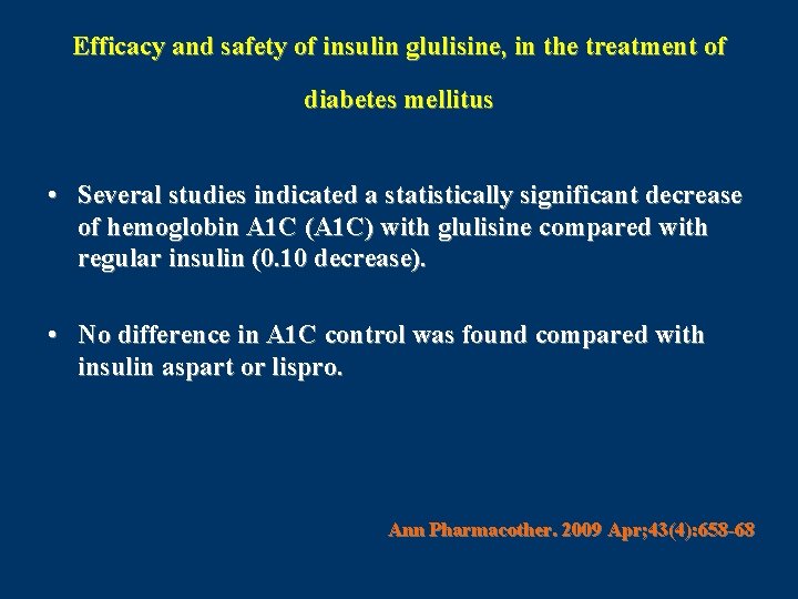 Efficacy and safety of insulin glulisine, in the treatment of diabetes mellitus • Several