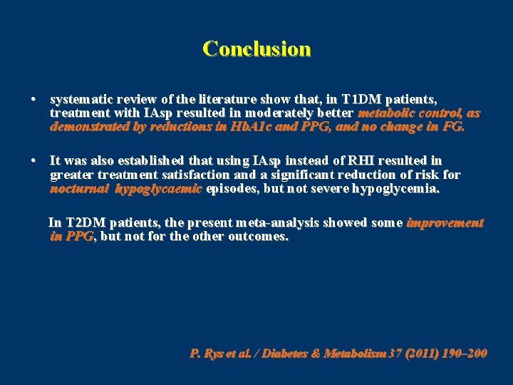 Conclusion • systematic review of the literature show that, in T 1 DM patients,