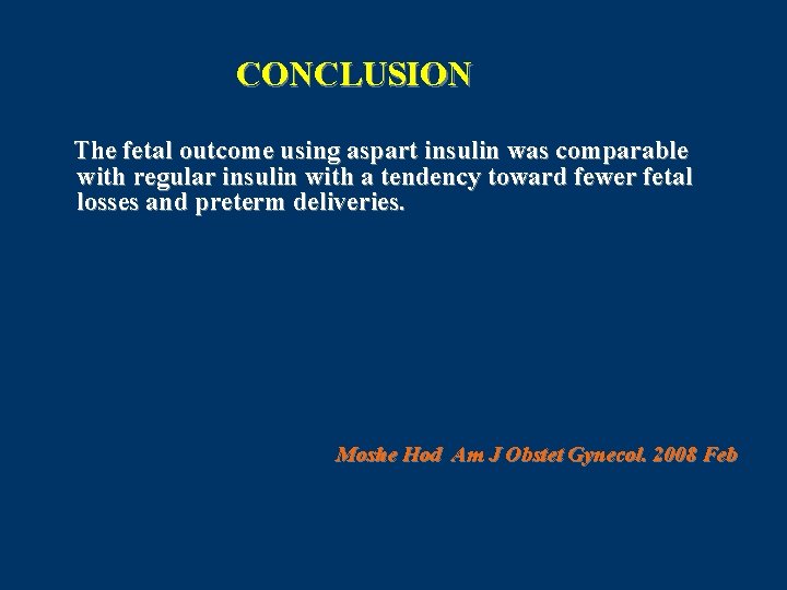 CONCLUSION The fetal outcome using aspart insulin was comparable with regular insulin with a