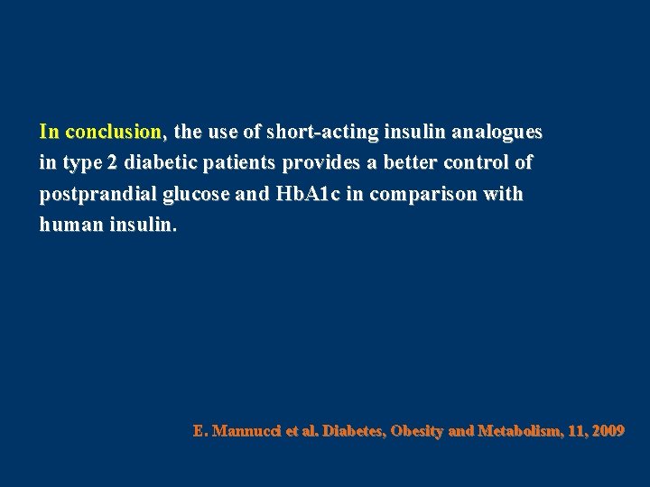 In conclusion, the use of short-acting insulin analogues in type 2 diabetic patients provides