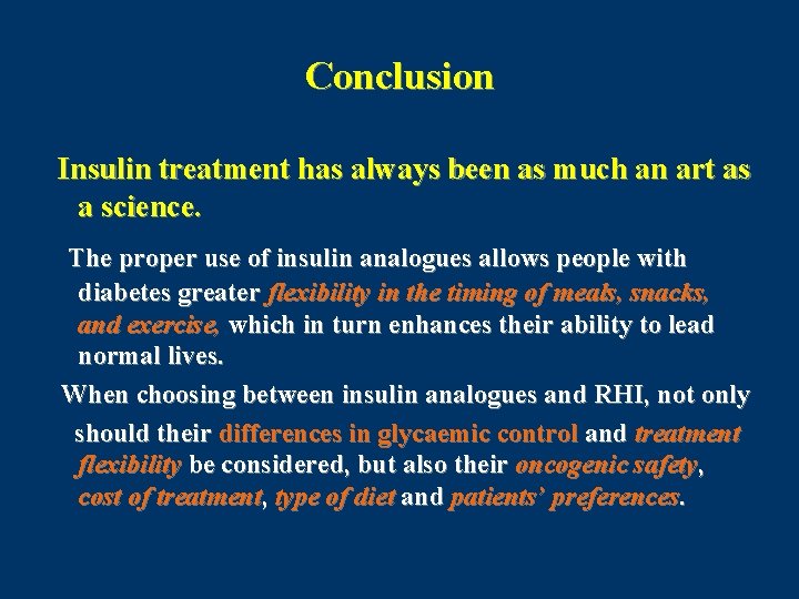 Conclusion Insulin treatment has always been as much an art as a science. The