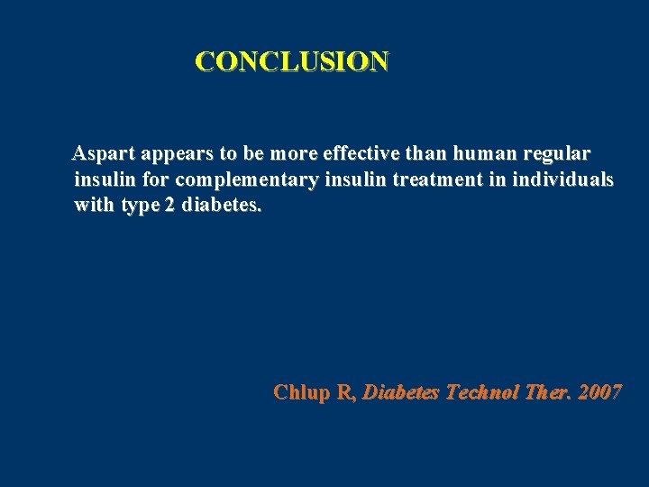 CONCLUSION Aspart appears to be more effective than human regular insulin for complementary insulin