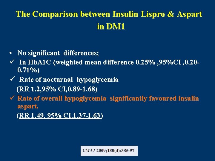 The Comparison between Insulin Lispro & Aspart in DM 1 • No significant differences;