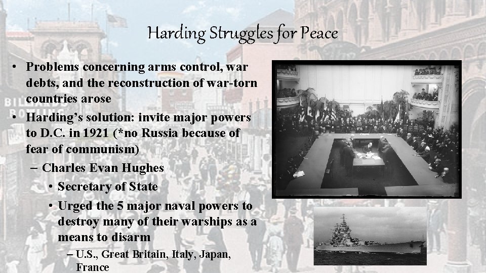 Harding Struggles for Peace • Problems concerning arms control, war debts, and the reconstruction