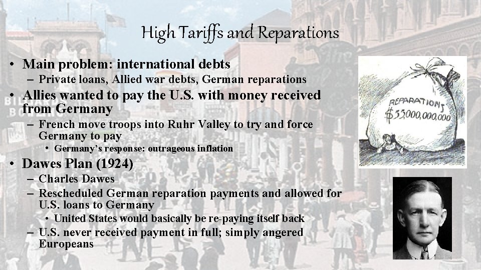 High Tariffs and Reparations • Main problem: international debts – Private loans, Allied war