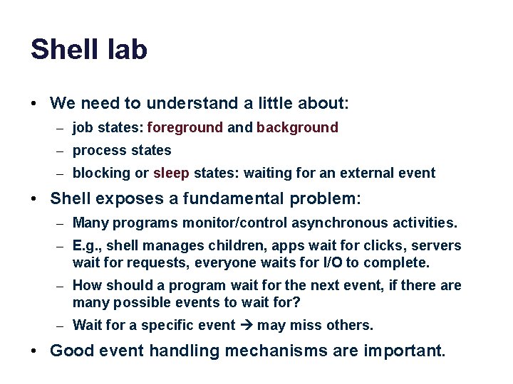 Shell lab • We need to understand a little about: – job states: foreground