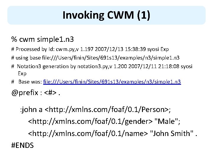 Invoking CWM (1) % cwm simple 1. n 3 # Processed by Id: cwm.