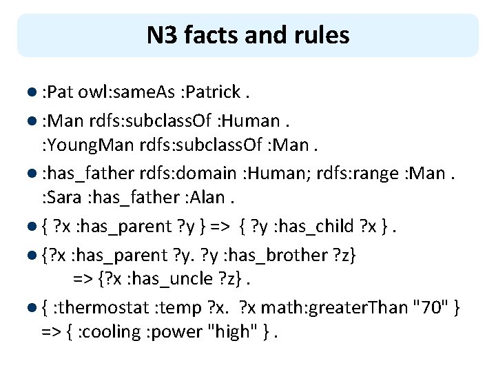 N 3 facts and rules l : Pat owl: same. As : Patrick. l