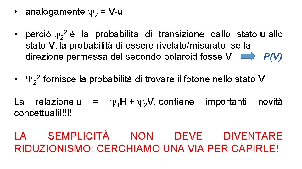  • analogamente y 2 = V×u • perciò y 22 è la probabilità