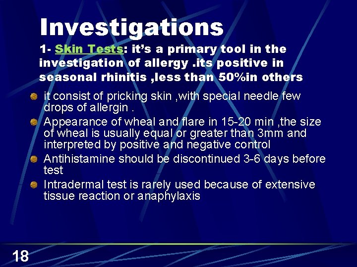 Investigations 1 - Skin Tests: it’s a primary tool in the investigation of allergy.