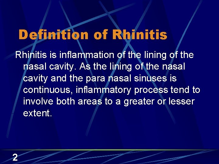 Definition of Rhinitis is inflammation of the lining of the nasal cavity. As the