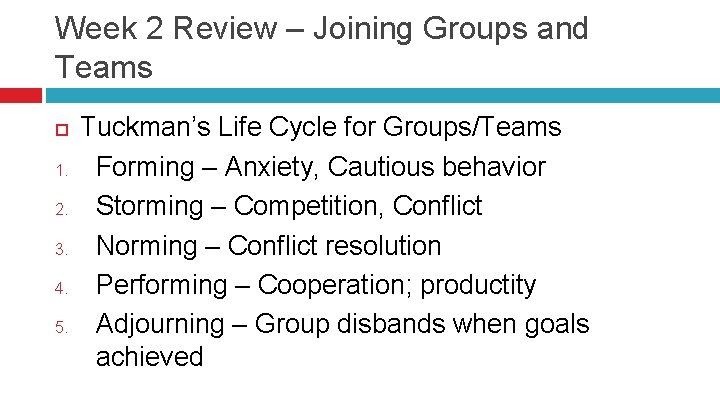 Week 2 Review – Joining Groups and Teams 1. 2. 3. 4. 5. Tuckman’s
