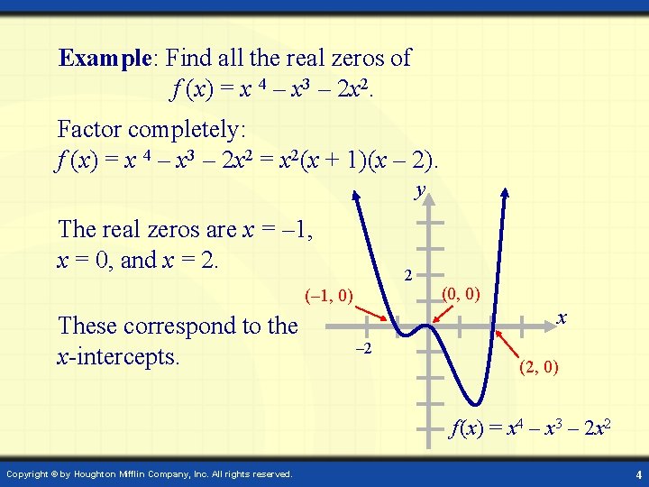 Example: Find all the real zeros of f (x) = x 4 – x