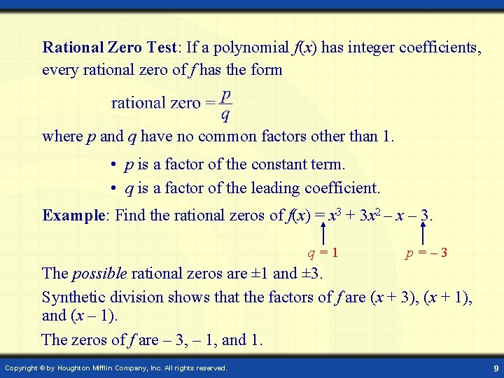 Rational Zero Test: If a polynomial f(x) has integer coefficients, every rational zero of