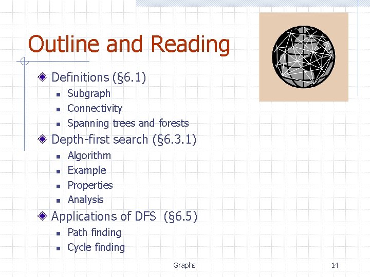 Outline and Reading Definitions (§ 6. 1) n n n Subgraph Connectivity Spanning trees Outline and Reading Definitions (§ 6. 1) n n n Subgraph Connectivity Spanning trees