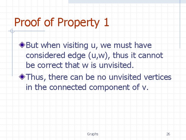 Proof of Property 1 But when visiting u, we must have considered edge (u, Proof of Property 1 But when visiting u, we must have considered edge (u,
