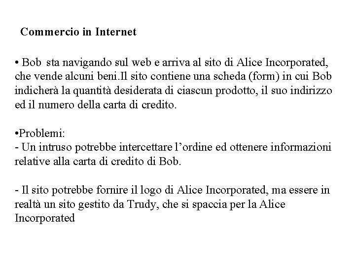 Commercio in Internet • Bob sta navigando sul web e arriva al sito di