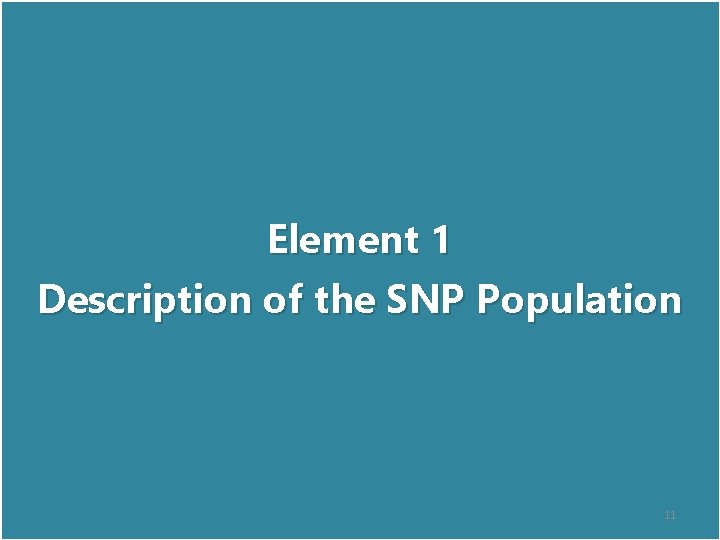 Element 1 Description of the SNP Population 11 
