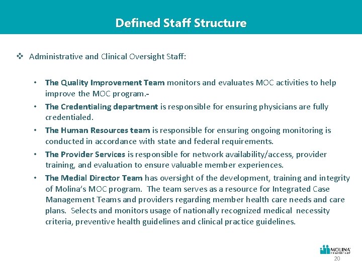 Defined Staff Structure v Administrative and Clinical Oversight Staff: • The Quality Improvement Team
