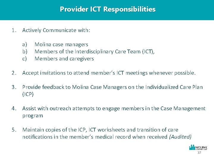 Provider ICT Responsibilities 1. Actively Communicate with: a) b) c) Molina case managers Members