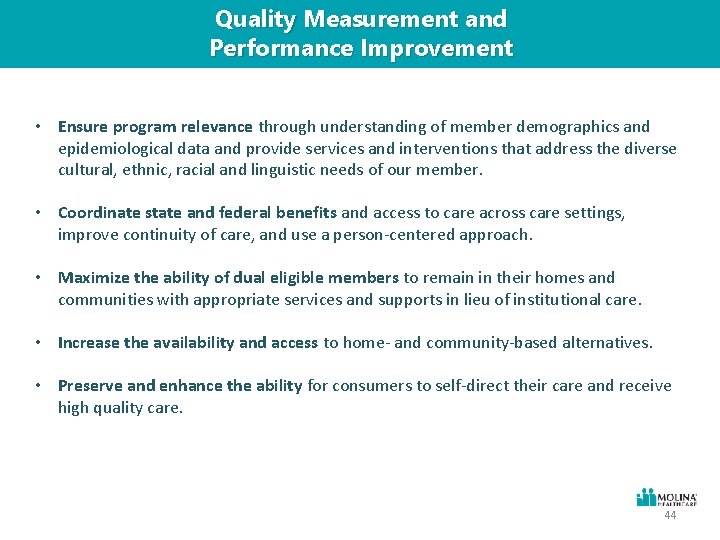 Quality Measurement and Performance Improvement • Ensure program relevance through understanding of member demographics
