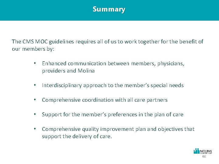 Summary The CMS MOC guidelines requires all of us to work together for the