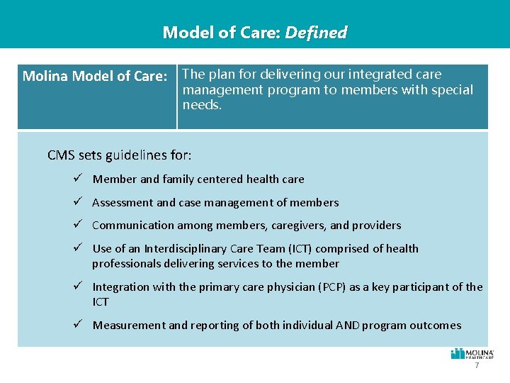 Model of Care: Defined Molina Model of Care: The plan for delivering our integrated