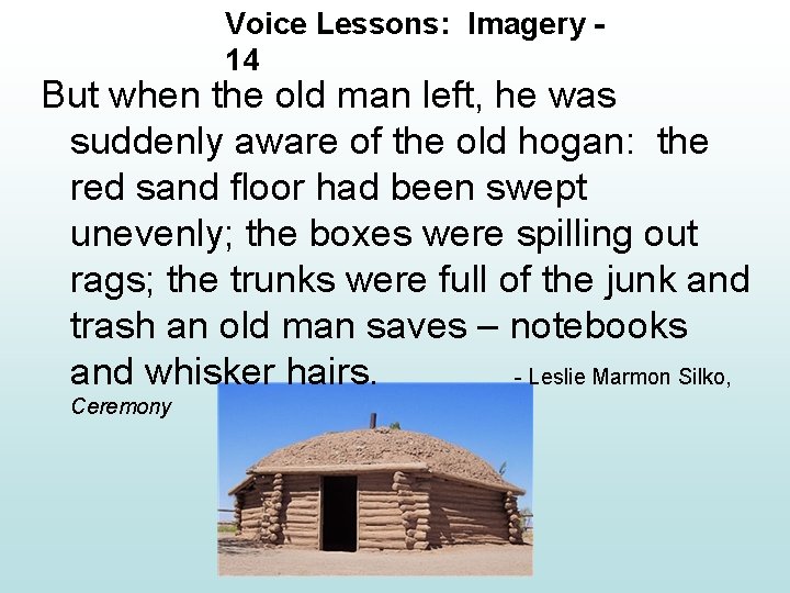 Voice Lessons: Imagery 14 But when the old man left, he was suddenly aware