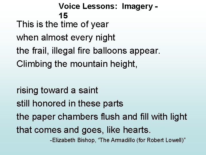 Voice Lessons: Imagery 15 This is the time of year when almost every night