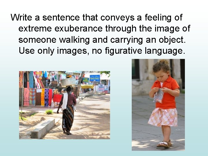 Write a sentence that conveys a feeling of extreme exuberance through the image of