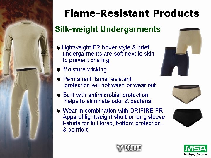 Flame-Resistant Products Silk-weight Undergarments d. Lightweight FR boxer style & brief undergarments are soft