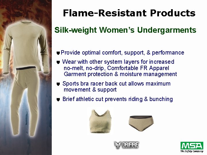 Flame-Resistant Products Silk-weight Women’s Undergarments d. Provide optimal comfort, support, & performance d Wear