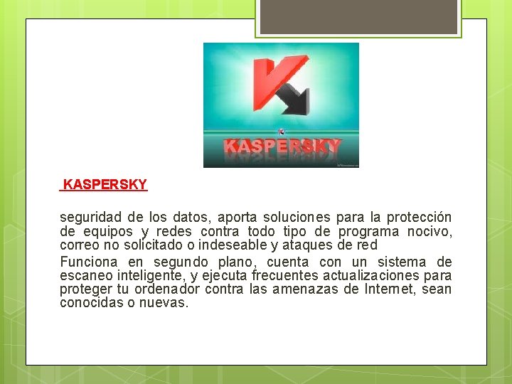 KASPERSKY seguridad de los datos, aporta soluciones para la protección de equipos y redes