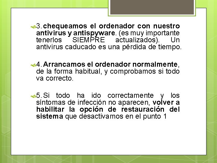  3. chequeamos el ordenador con nuestro antivirus y antispyware. (es muy importante tenerlos